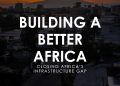 Africa’s Infrastructure Boom: A 57% Talent Gap Slowdown